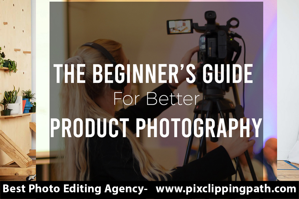 The Beginner’s Guide For Better Product Photography