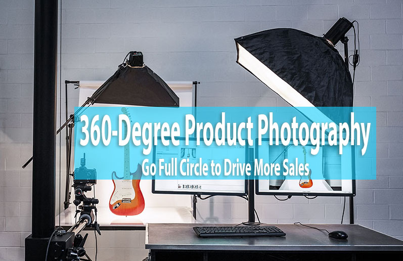 360-Degree Product Photography: Go Full Circle to Drive More Sales